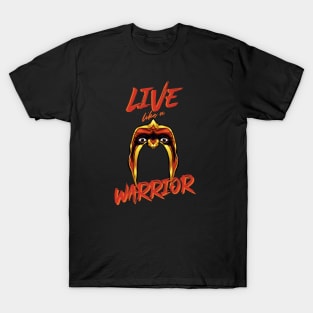 Live Like An Ultimate Warrior T-Shirt